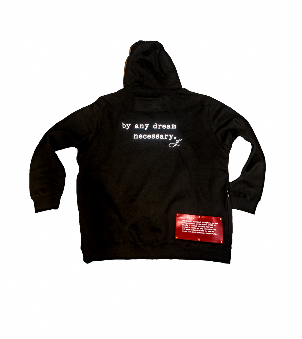By Any Dream Necessary - Malcolm Luther King Hoodie
